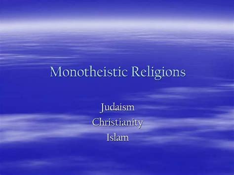 Ppt Monotheistic Religions Powerpoint Presentation Free Download