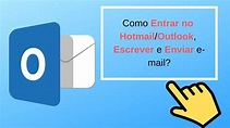 Como Entrar no Hotmail/Outlook, Escrever e Enviar e-mail ? Atualizado ...