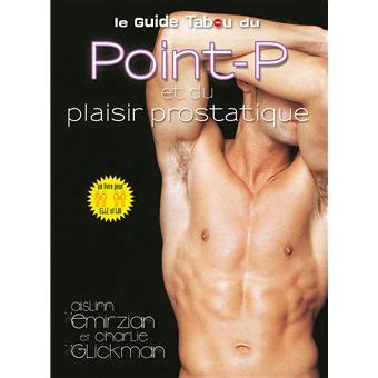Le Guide Du Point P Et Du Plaisir Prostatique Broch Charlie
