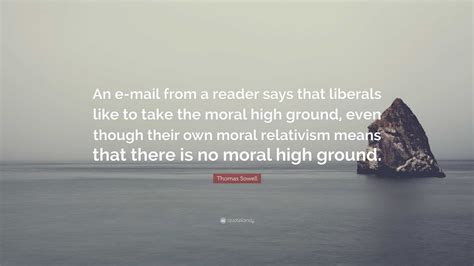 Thomas Sowell Quote An E Mail From A Reader Says That Liberals Like
