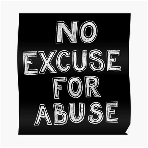 No Excuse For Abuse Poster By Thaneydesign Redbubble