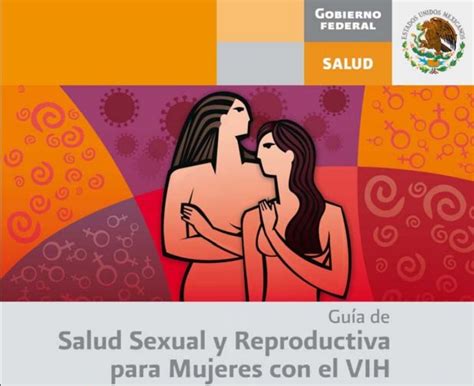 Guía De Salud Sexual Y Reproductiva De Mujeres Con Vih Centro Nacional De Equidad De Género Y