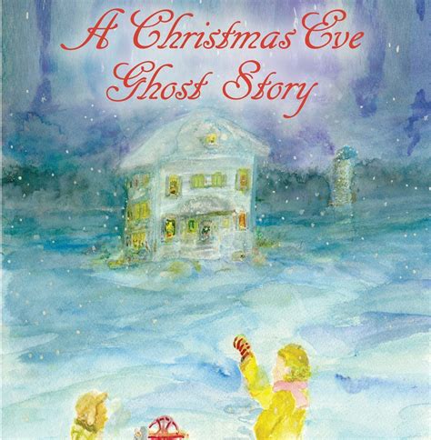 A Christmas Eve Ghost Story A Christmas Eve Ghost Story