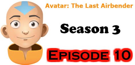 Avatar The Last Airbender Book 3 Episode 10 Watch Online Avatar