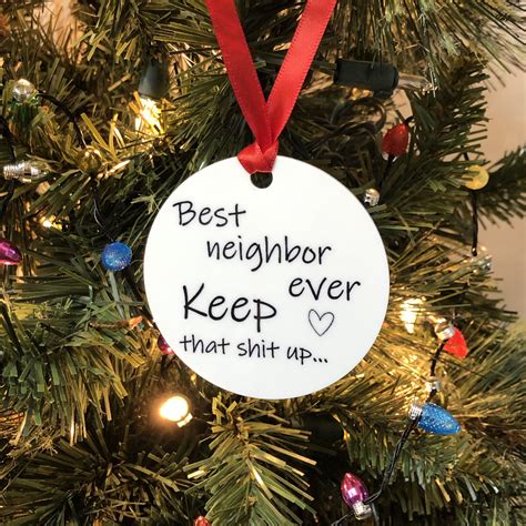 Neighbor Christmas Ornament Best Neighbor Ever Keep That Etsy
