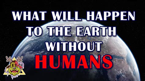 क्या होगा जब धरती के सरे इंसान गायब हो जायेंगे The Earth Without