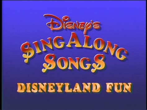 Disney Sing Along Songs Disneyland Fun Disney Wiki Fandom Powered