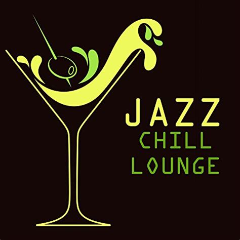 amazon music chill lounge music bar and compilation lounge music and musica jazz clubのjazz chill