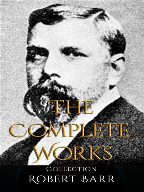 Robert Barr The Complete Works Ebook Robert Barr 9788832580358