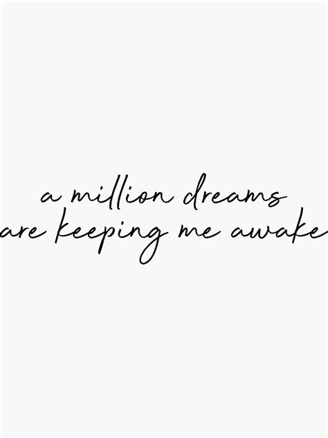 Maybe you would like to learn more about one of these? "A million dreams are keeping me awake - The Greatest ...