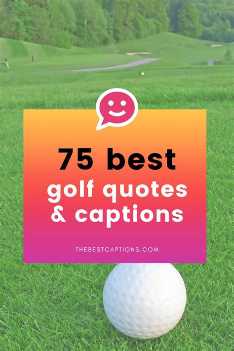 75 Best Golf Quotes And Funny Golfing Captions In 2023 Golf Quotes Funny Golf Humor Golf Quotes