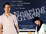 Nearing Grace (2005) - Rotten Tomatoes