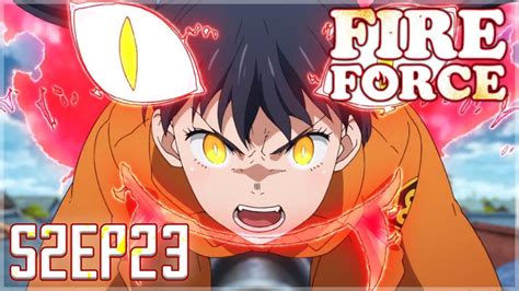 Fire Force Saison 2 Episode 23 Power Up Enen No Shouboutai S2 Youtube
