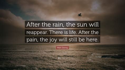 Walt Disney Quote After The Rain The Sun Will Reappear