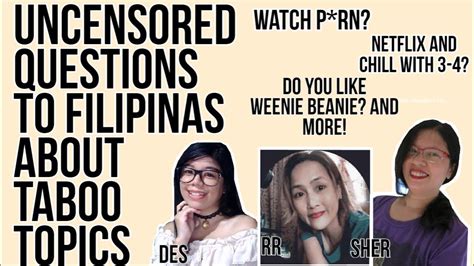 Adult Uncensored And Open Minded Questions To Filipinas Filipinas Opinions About Taboo Topics