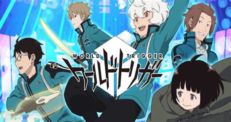 La Tercer Temporada Del Anime World Trigger Revela Miembros M S Del Reparto