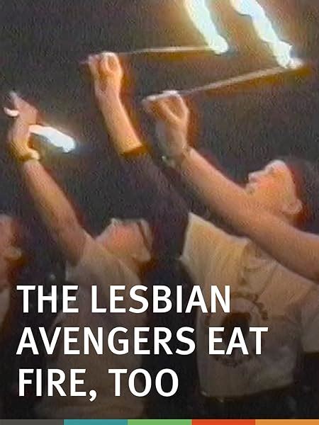 watch the lesbian avengers eat fire too prime video