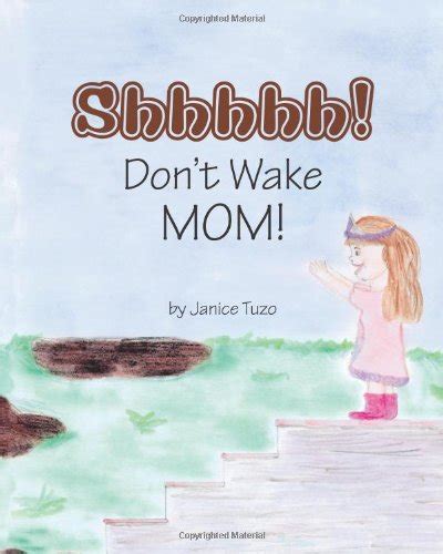 Shhhhh Dont Wake Mom 9781425133887 Tuzo Janice Books
