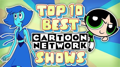 Top 10 Best Cartoon Network Shows Youtube