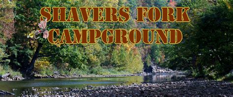 The landing on the shaver's fork is situated directly on the banks of the shaver's fork while whispering meadow is nestled in a mountain. Shavers Fork Campground - Camping, Cabins, Fishing, Swimming