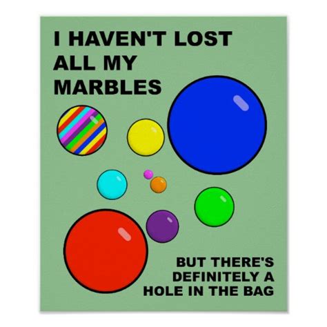 Losing My Marbles Funny Poster Sign Zazzle