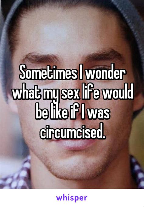 Im Uncircumcised I Feel Like Women Are Scared Of It Sometimes