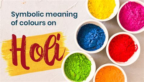 Importance Of Colours On Holi And Their Symbolic Meaning Holi Colors