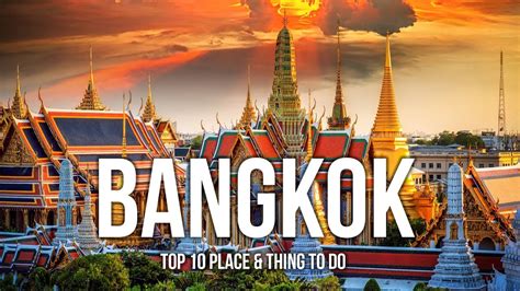 What To See In Bangkok Top 10 Amazing Places To Visit In Bangkok Thailand Youtube