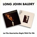 Let The Heartaches Begin / Wait For Me - Long John Baldry mp3 buy, full ...