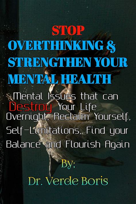 Stop Overthinking And Strengthen Your Mental Health Mental Issues That Can Destroy Your Life