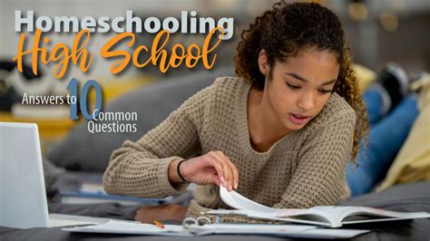 Homeschooling High School Answers To 10 Questions