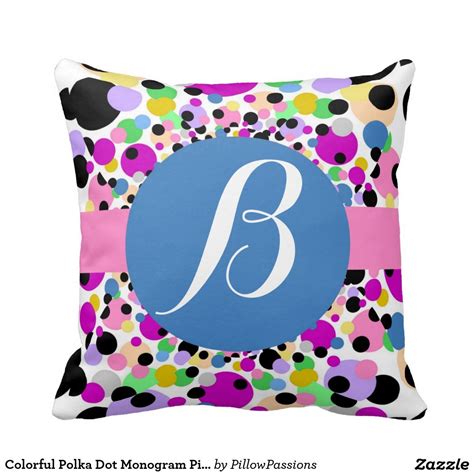Colorful Polka Dot Monogram Pillow Monogram Pillows Polka Dot