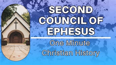 One Minute Christian History Second Council Of Ephesus Youtube