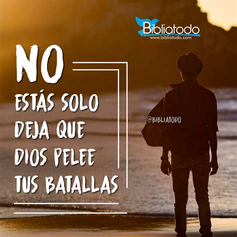 No Estás Solo Deja Que Dios Pelee Tus Batallas Imagenes Cristianas