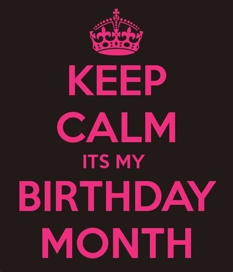 Keep Calm It Is My Birthday Month Keep Calm My Birthday Its My