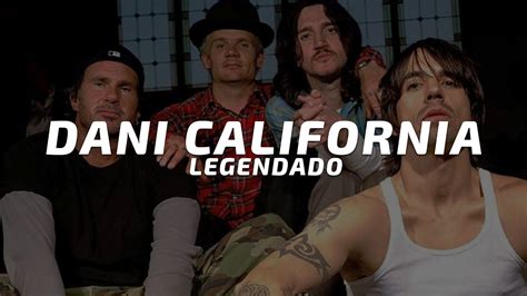 Red Hot Chili Peppers Dani California Legendado Youtube