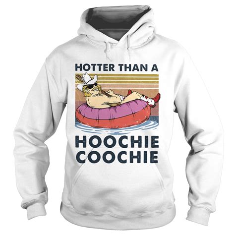 Hotter Than A Hoochie Coochie Vintage Shirt Hoodie Tank Top And