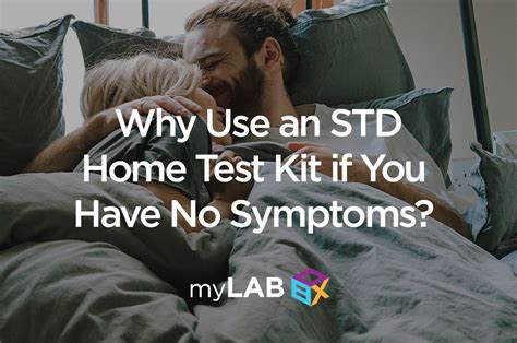 Why Use An Std Home Test Without Symptoms Mylab Box™