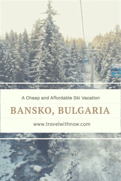 A Cheap And Affordable Ski Vacation In Bansko Ski Vacation Ski Trip