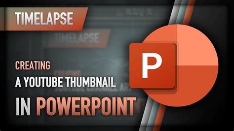 Creating A Youtube Thumbnail In Powerpoint Timelapse Youtube