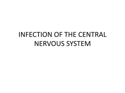 Ppt Infection Of The Central Nervous System Powerpoint Presentation