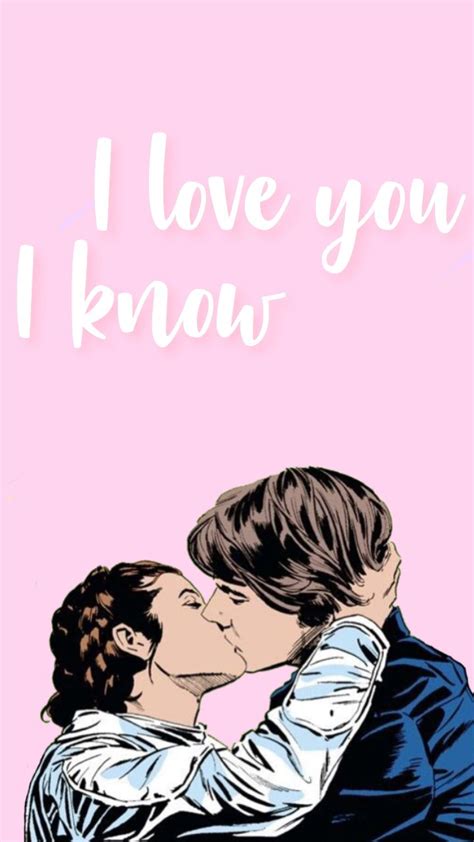 I Love You I Know Star Wars Wallpaper Leia Han Solo Star Wars