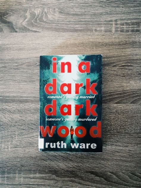In A Dark Dark Wood By Ruth Ware Ruth Ware Dark Wood Dark