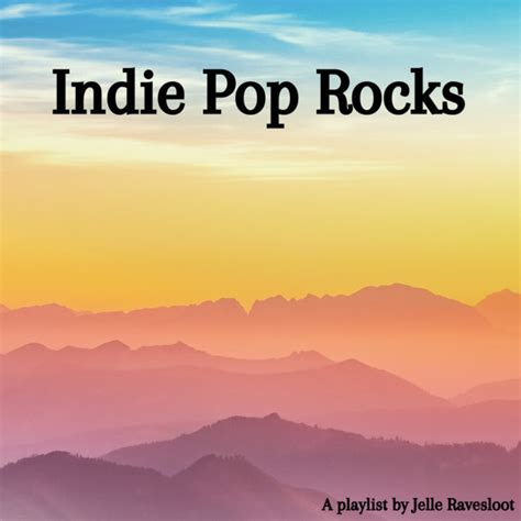 Indie Pop Rocks Playlist By Spotify Pleasures Spotify