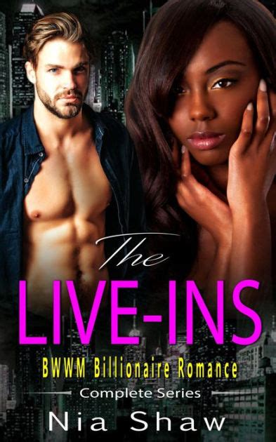 The Live Ins Bwwm Interracial Billionaire Romance By Nia Shaw Ebook Barnes Noble