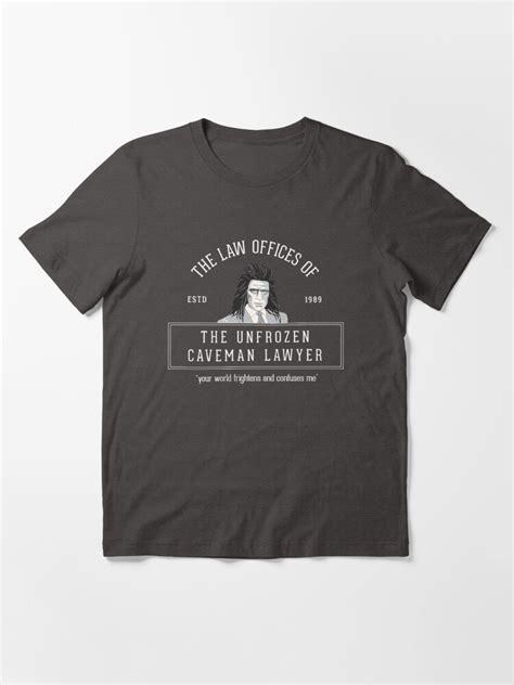 The Law Offices Of The Unfrozen Caveman Lawyer T Shirt For Sale By Primotees Redbubble