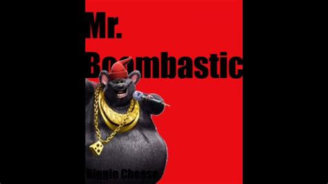 ‘mr Boombastic By Biggie Cheese Youtube
