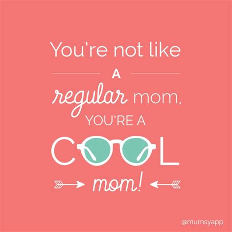 Youre Not Like A Regular Mom Youre A Cool Mom Mothers Day By