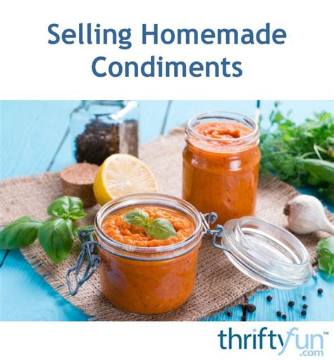 Selling Homemade Condiments Thriftyfun