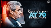 Kevin Keegan at 70 | The Keegan Years